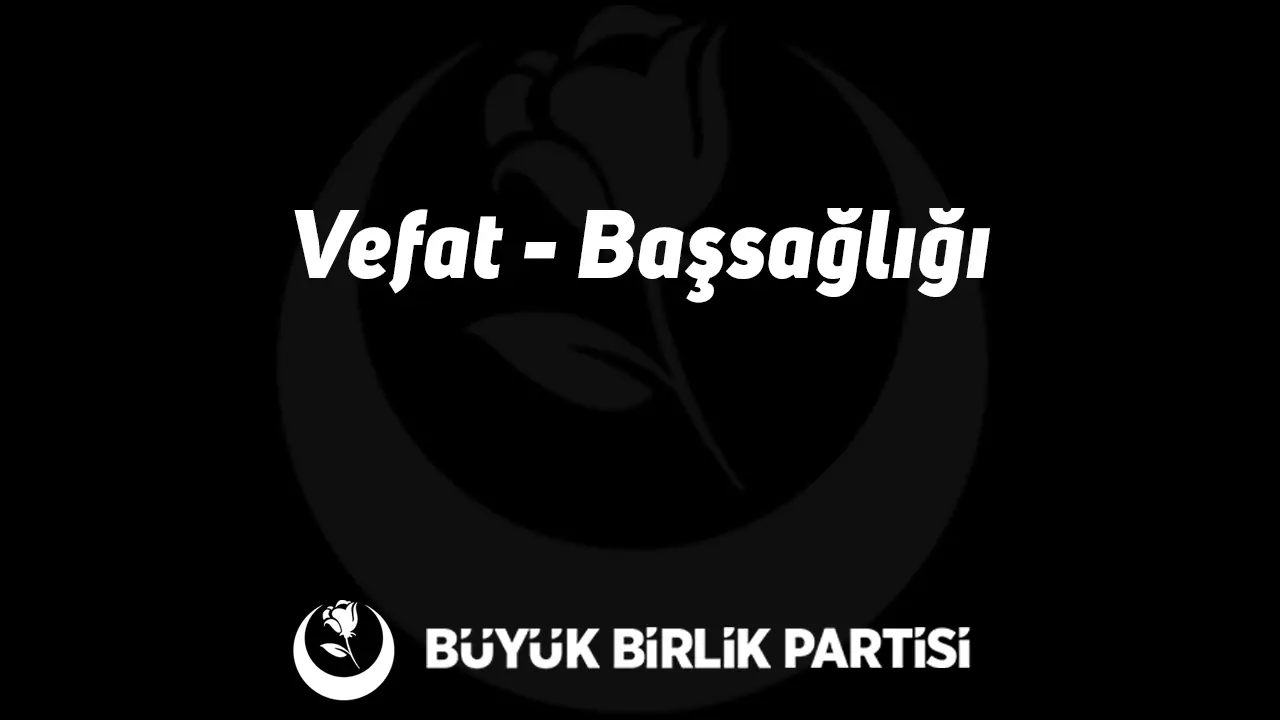 Vefat - Başsağlığı